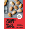 French Bakes Made Simple: From Macaron to Millefeuille and More
