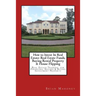 How to Invest In Real Estate: Real Estate Funds, Buying Rental Property & House Flipping: Real Estate Training for Financing, Selling & Buying Investm