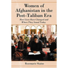 Women of Afghanistan in the Post-Taliban Era: How Lives Have Changed and Where They Stand Today