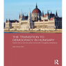 The Transition to Democracy in Hungary: Árpád Göncz and the Post-Communist Hungarian Presidency