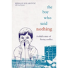 The Boy Who Said Nothing - A Child's Story of Fleeing Conflict