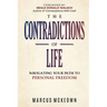 The Contradictions of Life: Navigating your path to personal freedom