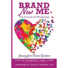 Brand New Me: The Pursuit of Wholeness: Journey from Pain to Greatness