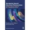 Navigating Special Education Relationships: Building Collective Efficacy for a Collaborative Team