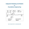 Subgrade Modeling and Models in Foundation Engineering