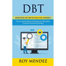 Dbt: Mindfulness and Emotion Regulation Techniques (Proven Psychological Techniques for Managing Trauma & Emotional Healing