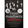 From Auschwitz with Love: The Inspiring Memoir of Two Sisters' Survival, Devotion and Triumph as told by Manci Grunberger Beran & Ruth Grunberger Merm