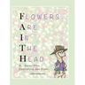 Flowers Are In The Head