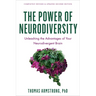 The Power of Neurodiversity: Unleashing the Advantages of Your Neurodivergent Brain (Completely Revised and Updated Second Edition)