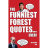 The Funniest Forest Quotes... Ever!