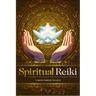 Spiritual Reiki: Channel Your Intuitive Abilities for Energy Healing