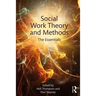 Social Work Theory and Methods: The Essentials