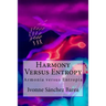 Harmony Versus Entropy: Armonia versus Entropia