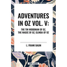 Adventures in Oz: The Tin Woodman of Oz, the Magic of Oz, Glinda of Oz