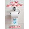 You Can't Make This Sh!t Up: Stories of a Badass Life