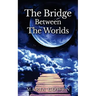Bridge Between the Worlds