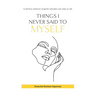 Things I Never Said To Myself (English)