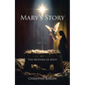 Mary's Stories: The Mother Of Jesus