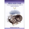Wild And Fair: Tales of Hunting Big Game in North America