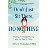Don't Just Sit There, Do Nothing: Healing, Chilling, and Living with the Tao Te Ching
