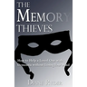 The Memory Thieves: How to Help a Loved One with Dementia, without Losing Your Mind