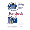 The Nurses' Handbook: How to Survive and Thrive While Caring for Others