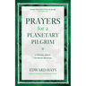 Prayers for a Planetary Pilgrim: A Personal Manual for Prayer and Ritual