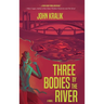 Three Bodies by the River
