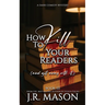 How to Kill Your Readers