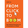 From Click to Boom: The Political Economy of E-Commerce in China