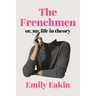 The Frenchmen: Or, My Life in Theory
