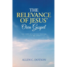 The Relevance of Jesus' Own Gospel: The Views of a Physics Teacher
