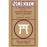 Norito: A Translation of the Ancient Japanese Ritual Prayers - Updated Edition