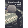 Broadcasting Chaos