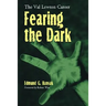 Fearing the Dark: The Val Lewton Career
