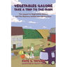 Vegetables Galore Take a Trip to the Farm: The sequel to Vegetables Galore and the Mystery behind the Library Door