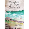 Daughter of Drum Mountain: The remarkable life of Muriel Caldwell Pilley