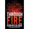 Through the Fire for His Glory