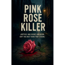 Pink Rose Killer