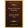 History Of The Clan Macfarlane: Macfarlane Macfarlan, Macfarland, Macfarlin (1893)