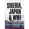 Siberia, Japan & Wwi