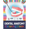 Dental Anatomy Coloring Book: Fun and Easy Kids & Adult Coloring Book for Dental Assistants, Dental Students, Dental Hygienists, Dental Therapists,