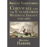 Brontë Territories: Cornwall and the Unexplored Maternal Legacy, 1760-1870