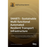 Smarti: Sustainable Multi-functional Automated Resilient Transport Infrastructure
