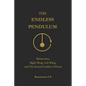 The Endless Pendulum: Democracy, Right Wing, Left Wing, and The Sacred Conflict of Power