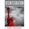Disintegration: Indicators of the Coming American Collapse