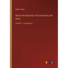 Marius the Epicurean; His Sensations and Ideas: Volume 2 - in large print