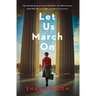 Let Us March on