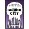 The Origins of Dexter & Stray, Part Three: Industrial City: Industrial City