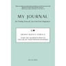 My Journal: By Finding Yourself, You Find Your Happiness.